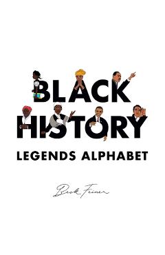 Black History Legends Alphabet - Beck Feiner