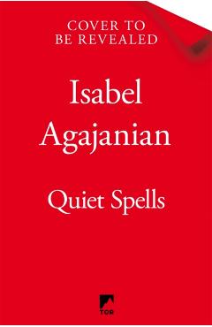 Quiet Spells - Isabel Agajanian