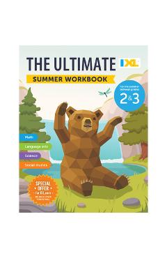 The IXL Ultimate Summer Workbook: For the Summer Between Grades 2 & 3 -