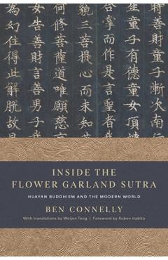 Inside the Flower Garland Sutra: Huayan Buddhism and the Modern World - Ben Connelly