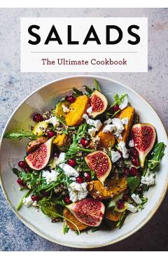 Salads: The Ultimate Cookbook -