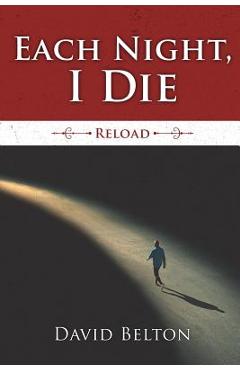 Each Night, I Die: Reload - David Belton