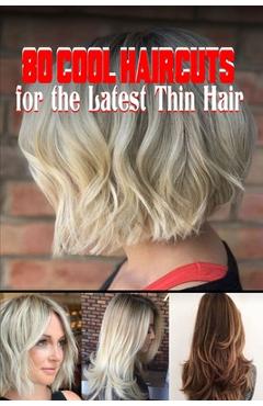 80 Cool Haircuts for the Latest Thin Hair - Grace E. Khoury