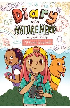 Diary of a Nature Nerd: A Graphic Novel - Tiffany Everett