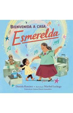 Bienvenida a Casa, Esmerelda - Daniela Ramirez