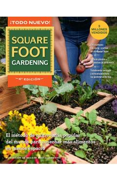 All New Square Foot Gardening - Spanish Edition: La Técnica de Cultivo Más Popular del Mundo Para Cosechar Más Alimentos En Menos Espacio -
