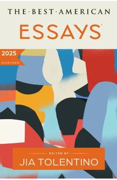 The Best American Essays 2025 - Jia Tolentino
