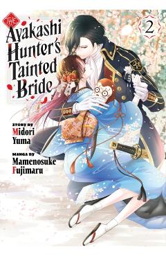 The Ayakashi Hunter's Tainted Bride 2 - Midori Yuma
