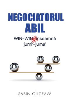 eBook Negociatorul abil. WIN-WIN nu inseamna jumi-juma - Sabin Gilceava