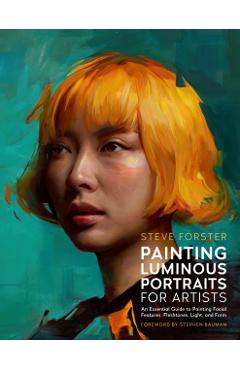 Painting Luminous Portraits for Artists - Steve Forster