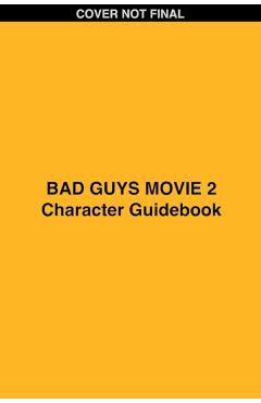 Bad Guys Movie 2 Character Handbook - Shelby Curran