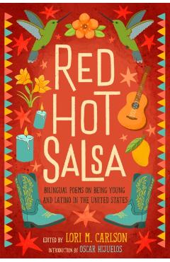 Red Hot Salsa: Bilingual Poems on Being Young and Latino in the United States - Lori Marie Carlson