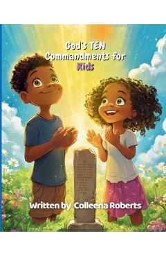 God\'s Ten Commandments for Kids - Colleena Roberts