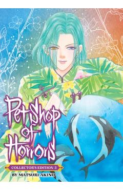 Pet Shop of Horrors: Collector's Edition Vol. 3 - Matsuri Akino