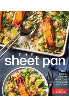 The Sheet Pan: 150+ Creative Meals from Your Most Basic Pan -