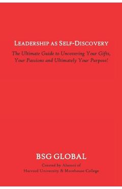 Leadership as Self-Discovery: The Guide to Finding Your Gifts, Your Passions and Ultimately Your Purpose! - Darrell Bennett