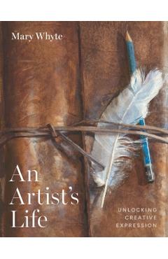 An Artist's Life: Unlocking Creative Expression - Mary Whyte - Imagine 1