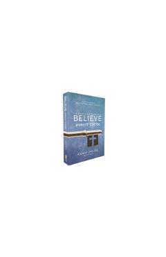 Believe Student Edition, Paperback: Living the Story of the Bible to Become Like Jesus - Randy Frazee