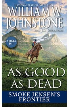 As Good as Dead: Smoke Jensen's Frontier