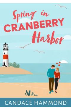 Spring in Cranberry Harbor - Candace Hammond