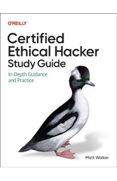 Certified Ethical Hacker (Ceh) Study Guide: In-Depth Guidance and Practice
