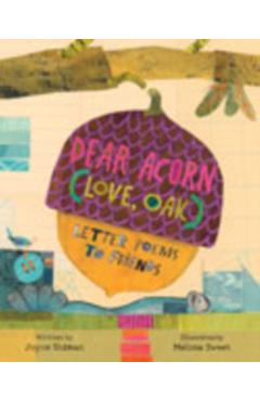 Dear Acorn (Love, Oak): Letter Poems to Friends - Joyce Sidman