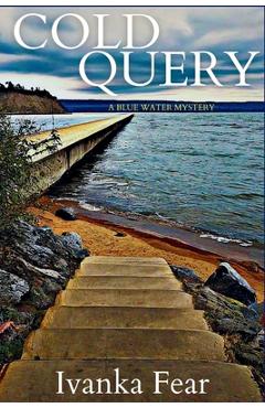 Cold Query: A Blue Water Mystery - Ivanka Fear