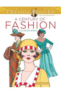 Creative Haven a Century of Fashion Coloring Book - Eileen Rudisill Miller