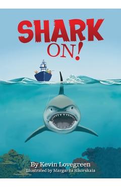 Shark On! - Kevin Lovegreen