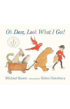 Oh Dear, Look What I Got! - Michael Rosen