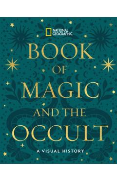 National Geographic Book of Magic and the Occult: A Visual History -
