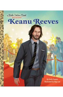 Keanu Reeves: A Little Golden Book Biography - Emily Easton