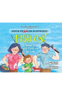 Sock Peddler Surprises: Fish On! - Kathy Johansen