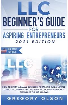 LLC Beginner\'s Guide for Aspiring Entrepreneurs - Wilda Buckley