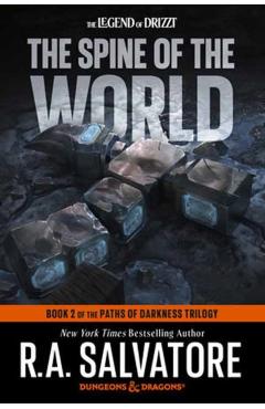 The Spine of the World: Dungeons & Dragons: Book 2 of the Paths of Darkness Trilogy - R. A. Salvatore