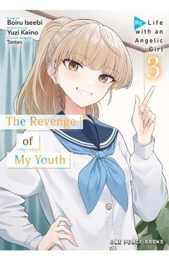 The Revenge of My Youth Volume 3: Re Life with an Angelic Girl - Boiru Iseebi