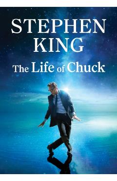 The Life of Chuck - Stephen King