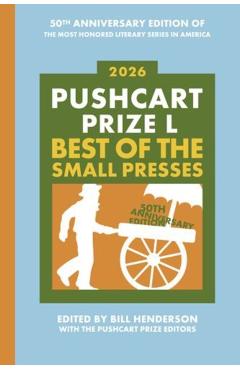 Pushcart Prize L: Best of the Small Presses (2026) - Bill Henderson