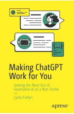 The Complete Beginner's Guide to Using ChatGPT: Generative AI Made Simple - Lydia Evelyn