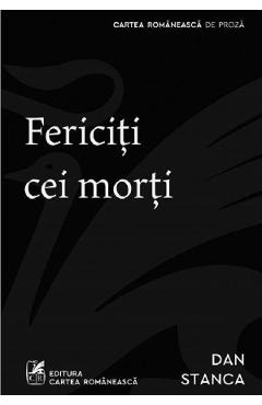 Fericiti cei morti - Dan Stanca - CARTEA ROMANEASCA