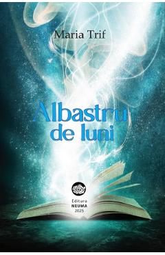 Albastru de luni - Maria Trif - NEUMA