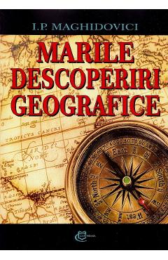 Marile descoperiri geografice - I.P. Maghidovici - CARTHEMIA