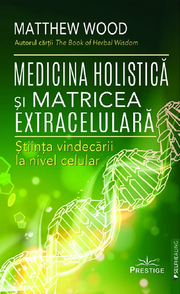 Medicina holistică și matricea extracelulară. Știința vindecării