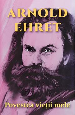 Povestea vietii mele - Arnold Ehret - LAMBODAR