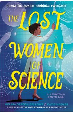 Lost Women of Science - Melina Gerosa|hafner Bellows