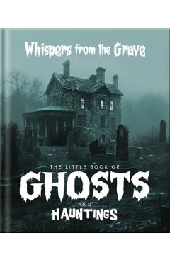 Little Book of Ghosts and Hauntings -
