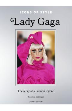 Icons of Style: Lady Gaga - Kristen Bateman