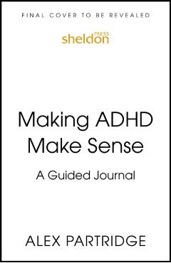 Making ADHD Make Sense: A Guided Journal