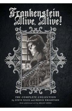 Frankenstein Alive, Alive: The Complete Collection - Steve Niles