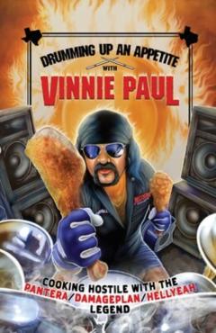 Drumming Up an Appetite with Vinnie Paul - Vinnie Paul